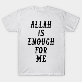 Allah is Enough for Me T-Shirt